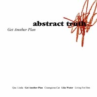 Abstract Truth — Get Another Plan